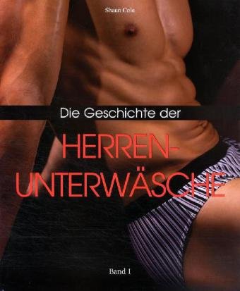 Stock image for Die Geschichte der Herrenunterwsche: Maskulin for sale by medimops