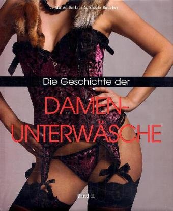 Imagen de archivo de Die Geschichte der Damenunterwsche a la venta por bookdown