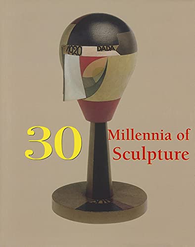 Beispielbild fr 30 Millennia of Sculpture zum Verkauf von Better World Books