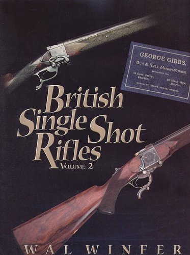 9781844849253: British Single Shot Rifles, The Gibbs Farquaharson: Volume II (2) [Hardcover] [1998] (Author) Walter G. Winfer