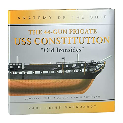 Stock image for The 44-Gun Frigate USS Constitution, "Old Ironsides" (Anatomy of the Ship) for sale by GF Books, Inc.