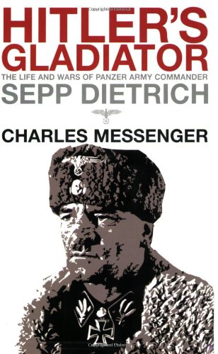 Beispielbild fr Hitler's Gladiator : The Life and Wars of Panzer Army Commander Sepp Dietrich zum Verkauf von Better World Books