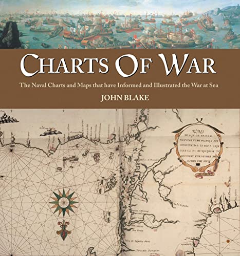 Imagen de archivo de Charts of War: The Maps and Charts That Have Informed and Illustrated War at Sea a la venta por WorldofBooks