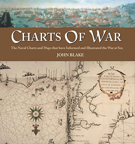 Stock image for Charts of War: The Maps and Charts That Have Informed and Illustrated War at Sea for sale by WorldofBooks