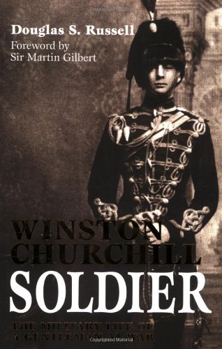 Stock image for Winston Churchill: Soldier: The Military Life of a Gentleman at War for sale by Amazing Books Pittsburgh