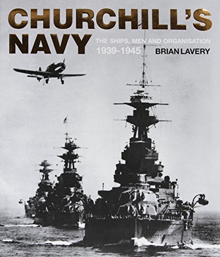 9781844860357: Churchill's Navy: The Ships, Men and Organisation, 1939-1945