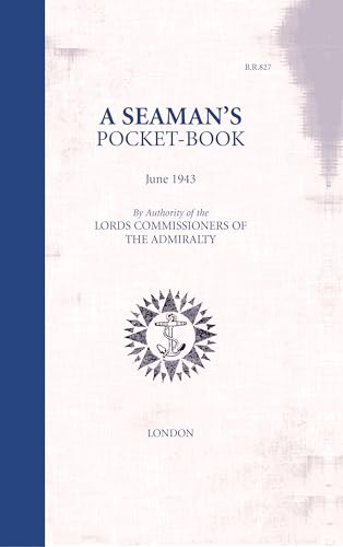 Imagen de archivo de A Seaman's Pocket Book June 1943: By Authority of the Lords Commissioners of the Admiralty a la venta por ThriftBooks-Atlanta