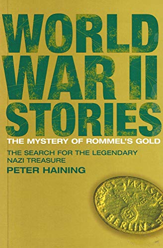 9781844860531: The Mystery of Rommel's Gold: The Search for the Legendary Nazi Treasure (World War II Stories)
