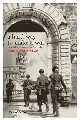 9781844860593: A Hard Way to Make a War: The Allied Campaign in Italy in the Second World War (Model Shipwright)
