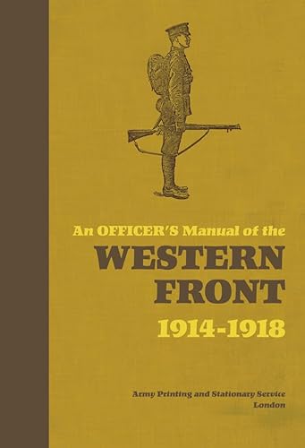Stock image for An Officer's Manual of the Western Front 1914-1918 for sale by WorldofBooks