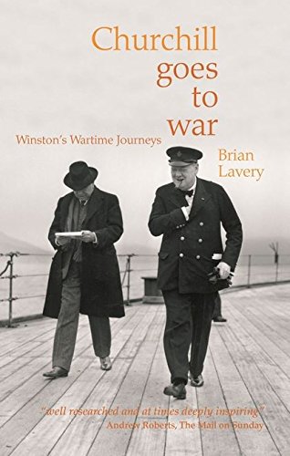 Churchill Goes to War: Winston's Wartime Journeys (9781844860869) by Brian Lavery