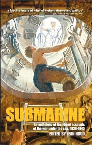 Stock image for Submarine: An Anthology of First-hand Accounts of the War Under the Sea, 1939-45 for sale by WorldofBooks