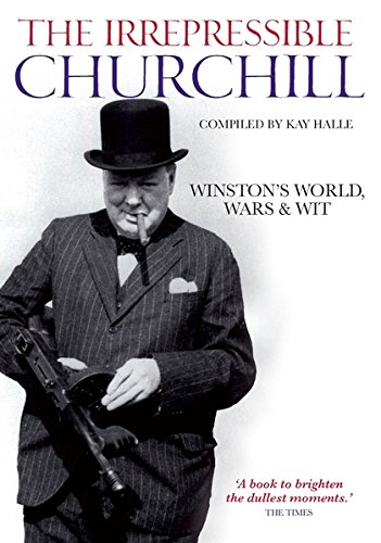 Beispielbild fr The Irrepressible Churchill zum Verkauf von WorldofBooks