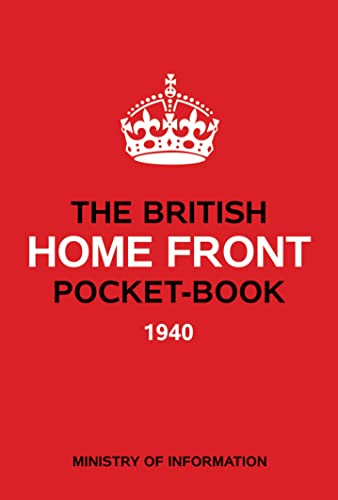 

The British Home Front Pocket-Book 1940-1942
