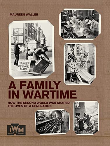 Beispielbild fr A Family in Wartime: How the second world war shaped the lives of a generation zum Verkauf von WorldofBooks