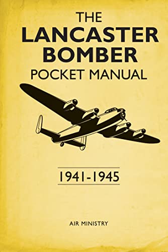9781844861538: The Lancaster Bomber Pocket Manual: 1941-1945