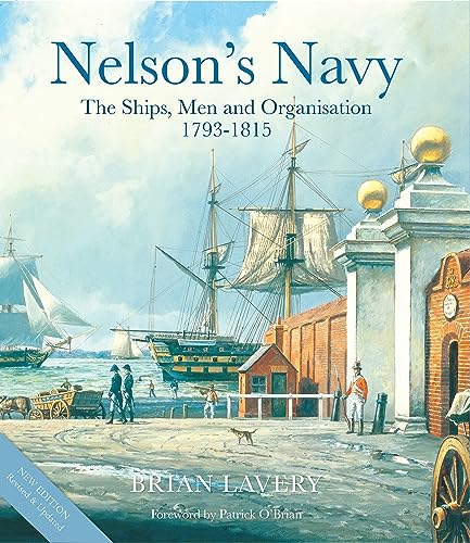 Imagen de archivo de Nelson's Navy: The Ships, Men and Organisation, 1793 - 1815 a la venta por WorldofBooks