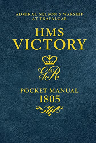 Imagen de archivo de HMS Victory Pocket Manual 1805: Admiral Nelson's Flagship At Trafalgar a la venta por WorldofBooks