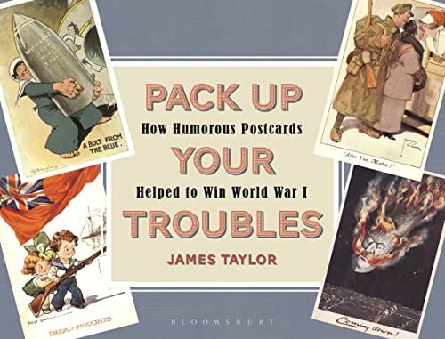 9781844863419: Pack Up Your Troubles: How Humorous Postcards Helped to Win World War I