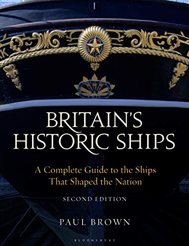 Beispielbild fr Britain's Historic Ships: A Complete Guide to the Ships that Shaped the Nation zum Verkauf von WorldofBooks