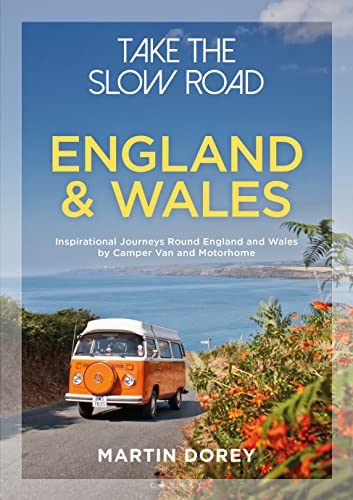 Stock image for Take the Slow Road: England and Wales: Inspirational Journeys Round England and Wales by Camper Van and Motorhome for sale by Irish Booksellers