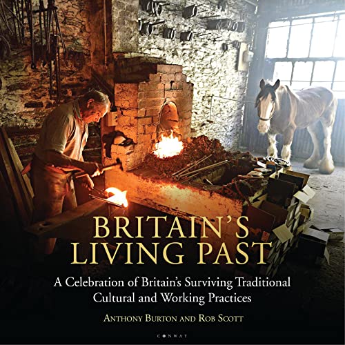 Stock image for Britain's Living Past: A Celebration of Britain's Surviving Traditional Cultural and Working Practices for sale by Revaluation Books