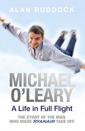 Stock image for Michael O'Leary: A Life in Full Flight for sale by WorldofBooks
