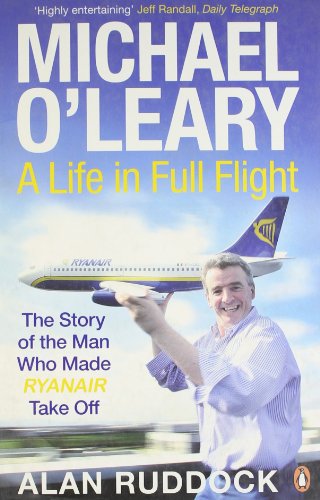 Stock image for Michael O'Leary: A Life in Full Flight for sale by AwesomeBooks