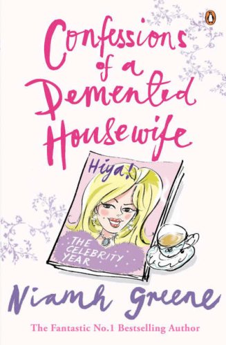 9781844881376: Confessions of a Demented Housewife: The Celebrity Year