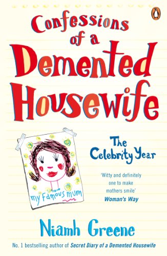 9781844881383: Confessions of a Demented Housewife: The Celebrity Year