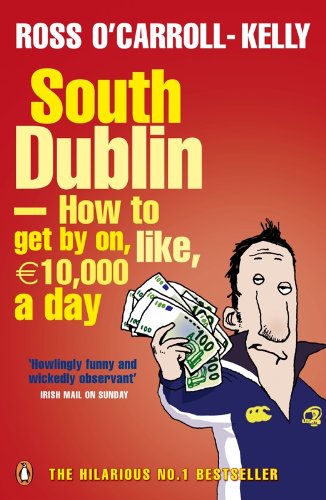 9781844881642: South Dublin - How to Get by on, Like, 10,000 Euro a Day