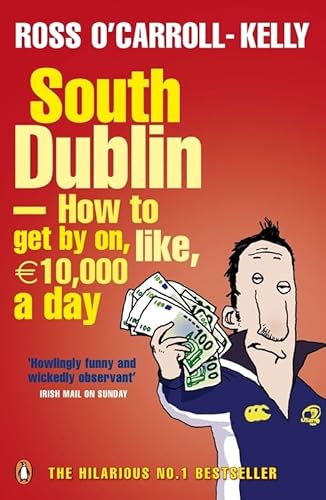 Stock image for South Dublin: How to Get by on, Like, 10,000 Euro a Day for sale by SecondSale