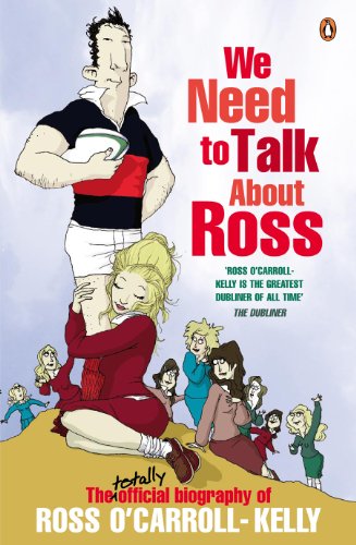 Stock image for We Need to Talk about Ross : A True History of the O'Carroll-Kelly Gang for sale by Better World Books