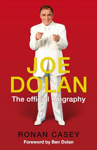 Stock image for Joe Dolan: The Official Biography for sale by WorldofBooks