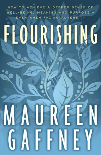 9781844882724: Flourishing: How to Achieve a Deeper Sense of Well-being, Meaning and Purpose - Even When Facing Adversity