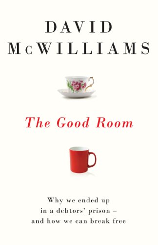 Imagen de archivo de The Good Room: Why we ended up in a debtors' prison " and how we can break free a la venta por WorldofBooks