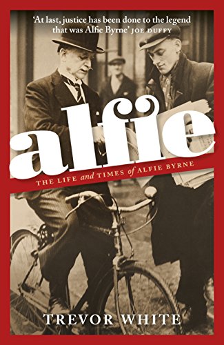 Imagen de archivo de Alfie: The Life and Times of Alfie Byrne a la venta por WorldofBooks