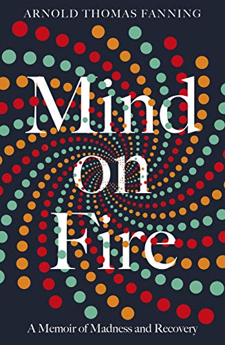 Stock image for Mind on Fire: Shortlisted for the Wellcome Book Prize 2019 for sale by WorldofBooks