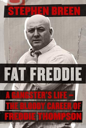 Stock image for Fat Freddie: A gangsters life " the bloody career of Freddie Thompson for sale by WorldofBooks