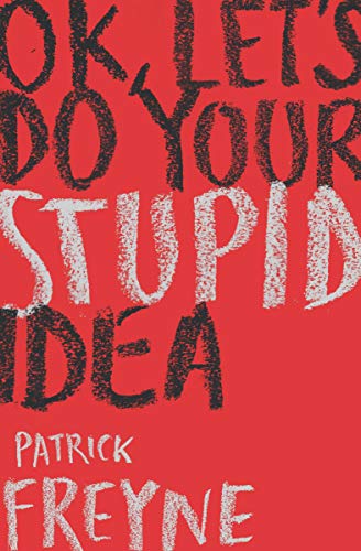 Imagen de archivo de OK Lets Do Your Stupid Idea a la venta por SecondSale