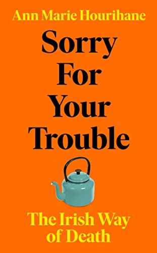 9781844885237: Sorry for Your Trouble: The Irish Way of Death