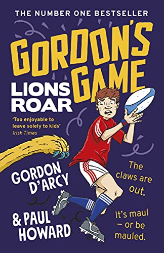 Stock image for Gordons Game: Lions Roar: Third in the hilarious rugby adventure series for 9-to-12-year-olds who love sport (Gordon's Game, 3) for sale by WorldofBooks