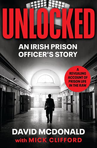 Beispielbild fr Unlocked: An Irish Prison Officer  s Story zum Verkauf von AwesomeBooks
