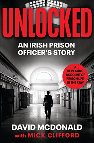 9781844886197: Unlocked: An Irish Prison Officer’s Story