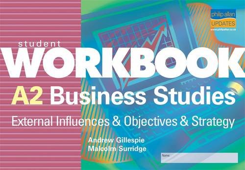 Stock image for A2 Business Studies: External Influences and Objectives and Strategy (Student Workbooks) for sale by Phatpocket Limited