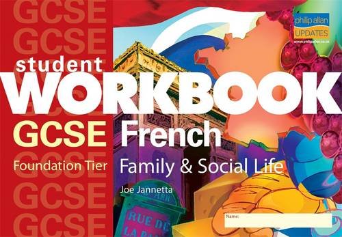 Imagen de archivo de GCSE French: Family and Social Life: Foundation Workbook (Student Workbooks) a la venta por Phatpocket Limited