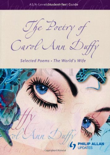 9781844892105: Poetry of Carol Ann Duffy: Selected Poems & the World's Wife (As/A-level Student Text Guides)