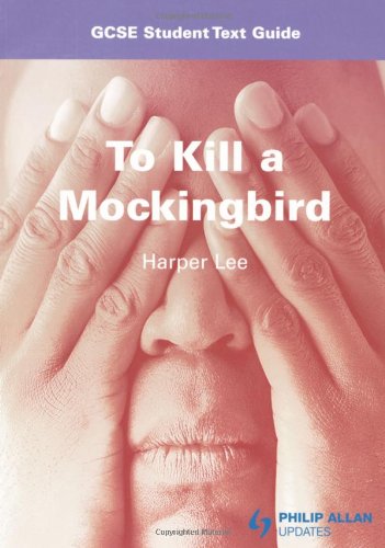 9781844892273: To Kill a Mockingbird: GCSE Student Text Guide (Student Text Guides S.)