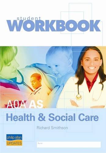 AQA AS Health and Social Care: Student Workbook (Student Workbooks) (9781844894505) by Richard Smithson