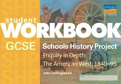 Stock image for GCSE Schools History Project Enquiry in Depth: The American West, 1840-95 (Student Workbooks) for sale by MusicMagpie